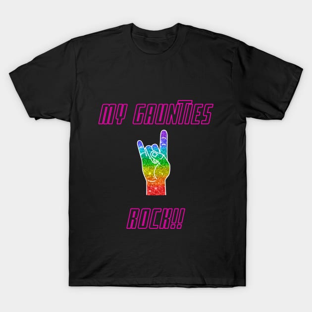 My gaunties rock T-Shirt by Rainbow Kin Wear